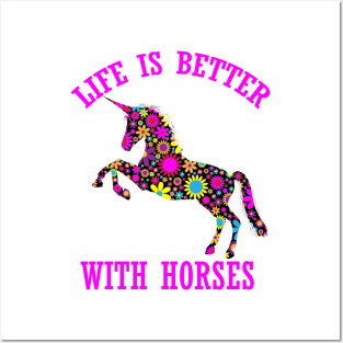 life is better with horses funny floral unicorn horse gift for women men kids Posters and Art